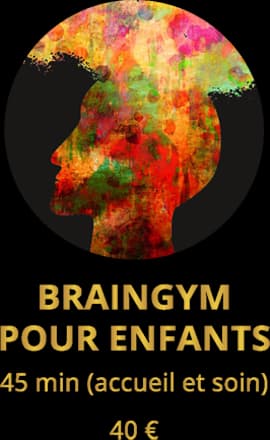 Braingym pour enfants 45 mn (accueil et soin) 40€